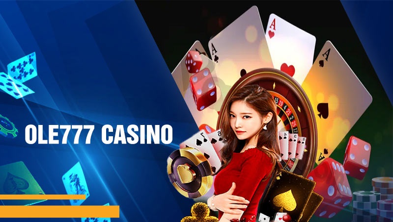 Đôi nét giới thiệu về casino online Ole777